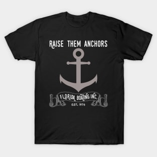 Florida Boating Raise them Anchors T-Shirt